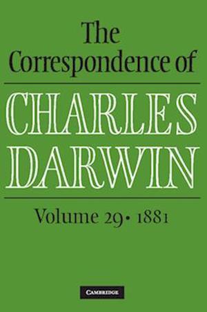 The Correspondence of Charles Darwin: Volume 29, 1881