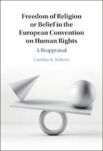 Freedom of Religion or Belief in the European Convention on Human Rights