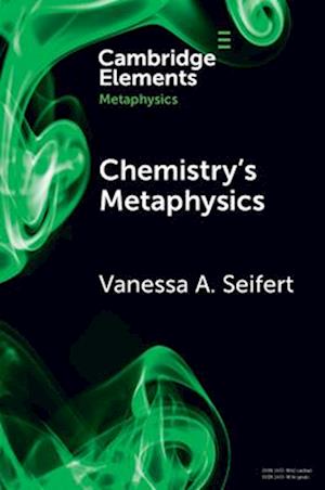 The Metaphysics of Chemistry