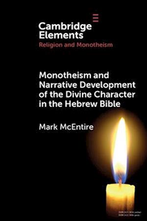 Monotheism and Narrative Development of the Divine Character in the Hebrew Bible