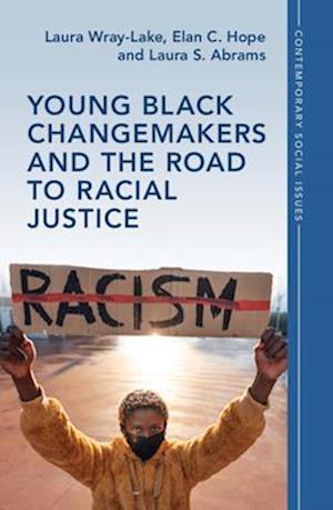 Young Black Changemakers and the Road to Racial Justice