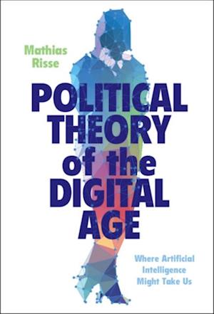 Political Theory of the Digital Age