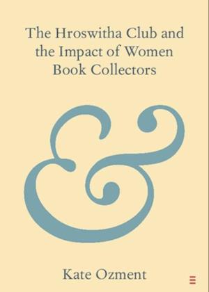 Hroswitha Club and the Impact of Women Book Collectors