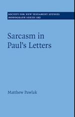 Sarcasm in Paul’s Letters