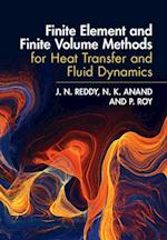 Finite Element and Finite Volume Methods for Heat Transfer and Fluid Dynamics