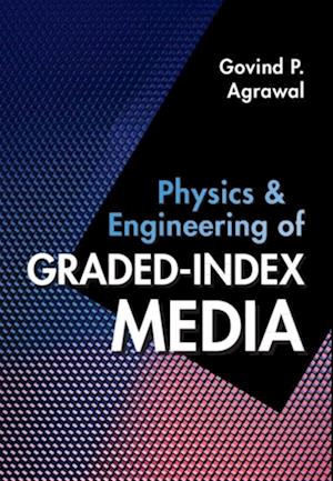 Physics and Engineering of Graded-Index Media