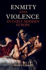 Enmity and Violence in Early Modern Europe
