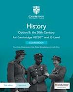 Cambridge IGCSE™ and O Level History Option B: the 20th Century Coursebook with Digital Access (2 Years)