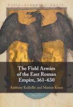 The Field Armies of the East Roman Empire, 361–630