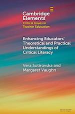 Enhancing Educators' Theoretical and Practical Understandings of Critical Literacy