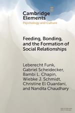 Feeding, Bonding, and the Formation of Social Relationships