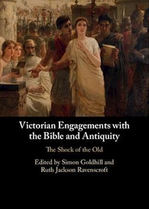 Victorian Engagements with the Bible and Antiquity