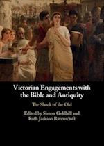 Victorian Engagements with the Bible and Antiquity