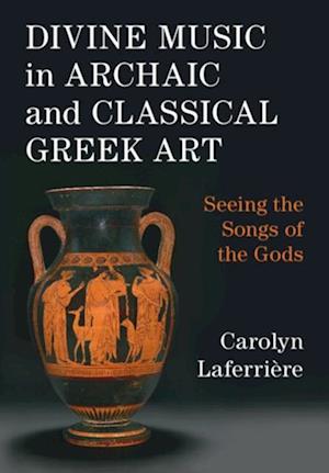 Divine Music in Archaic and Classical Greek Art