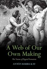 Web of Our Own Making