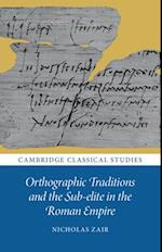 Orthographic Traditions and the Sub-elite in the Roman Empire