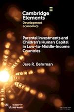 Parental Investments and Children's Human Capital in Low-to-Middle-Income Countries