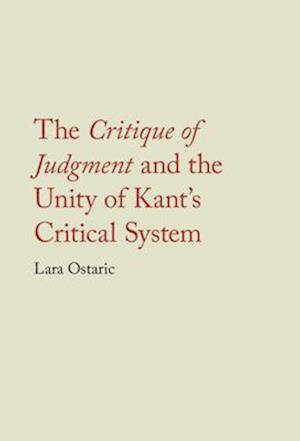 The Critique of Judgment and the Unity of Kant's Critical System