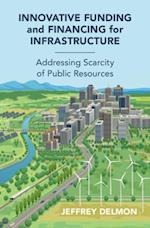 Innovative Funding and Financing for Infrastructure