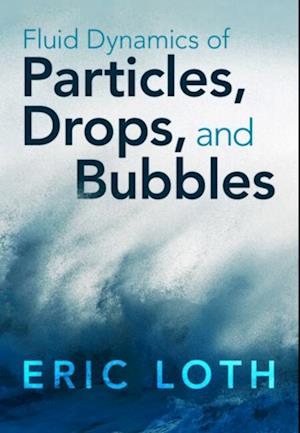 Fluid Dynamics of Particles, Drops, and Bubbles