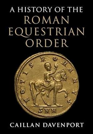 A History of the Roman Equestrian Order