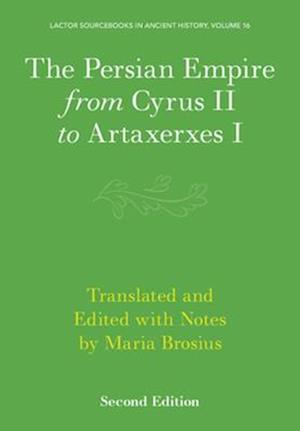 The Persian Empire from Cyrus II to Artaxerxes I