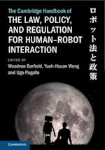 The Cambridge Handbook of the Law, Policy, and Regulation for Human–Robot Interaction