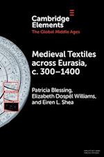 Medieval Textiles across Eurasia, c. 300-1400