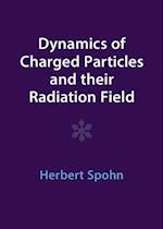 Dynamics of Charged Particles and their Radiation Field