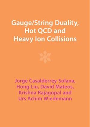 Gauge/String Duality, Hot QCD and Heavy Ion Collisions