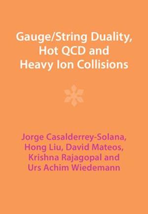 Gauge/String Duality, Hot QCD and Heavy Ion Collisions