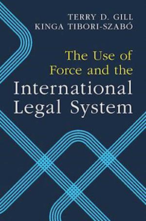 The Use of Force and the International Legal System