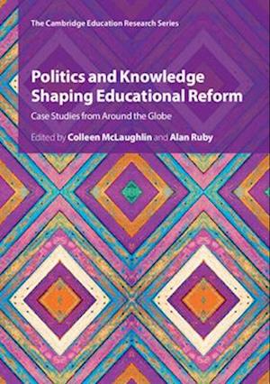 Politics and Knowledge Shaping Educational Reform