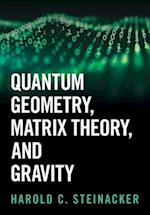 Quantum Geometry, Matrix Theory, and Gravity