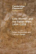 Elite Women and the Italian Wars, 1494–1559