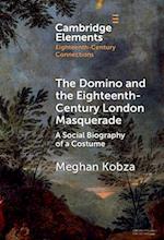 The Domino and the Eighteenth-Century London Masquerade