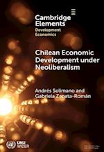 Chilean Economic Development under Neoliberalism