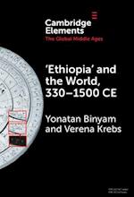 ‘Ethiopia’ and the World, 330–1500 CE