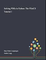 Solving PDEs in Python: The FEniCS Tutorial I 