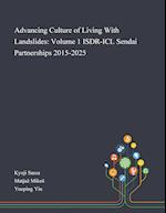 Advancing Culture of Living With Landslides: Volume 1 ISDR-ICL Sendai Partnerships 2015-2025 