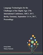 Language Technologies for the Challenges of the Digital Age: 27th International Conference, GSCL 2017, Berlin, Germany, September 13-14, 2017, Proceed