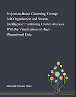 Projection-Based Clustering Through Self-Organization and Swarm Intelligence