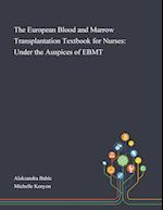 The European Blood and Marrow Transplantation Textbook for Nurses