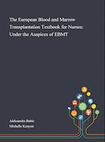 The European Blood and Marrow Transplantation Textbook for Nurses