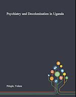 Psychiatry and Decolonisation in Uganda 