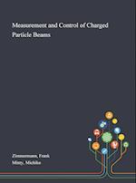 Measurement and Control of Charged Particle Beams 