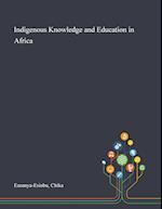 Indigenous Knowledge and Education in Africa 