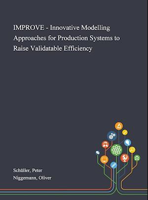 IMPROVE - Innovative Modelling Approaches for Production Systems to Raise Validatable Efficiency