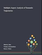 Multiple-Aspect Analysis of Semantic Trajectories 