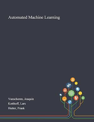 Automated Machine Learning